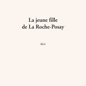 Lire la suite à propos de l’article La jeune fille de La Roche-Posay – Thierry Le Rolland